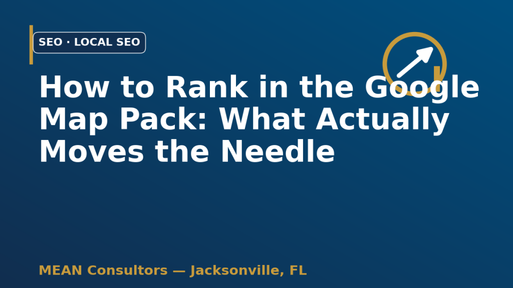 How to rank in the Google Map Pack — MEAN Consultors local SEO guide